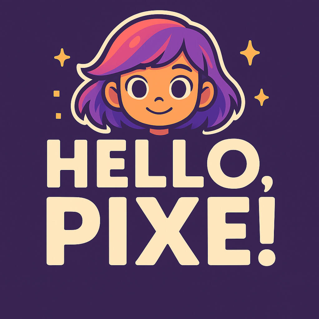 Hello, Pixe!